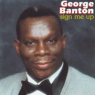 Sign Me Up by George Banton