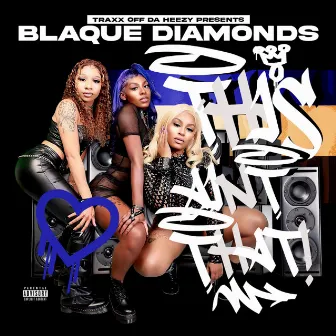 This Aint That by Blaque Diamonds