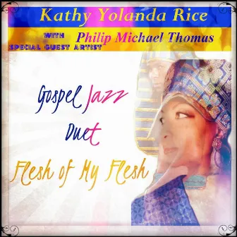 Flesh of My Flesh (feat. Philip Michael Thomas) by Kathy Yolanda Rice