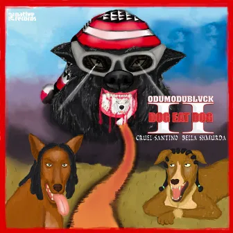 DOG EAT DOG II (feat. Cruel Santino, Bella Shmurda) by ODUMODUBLVCK