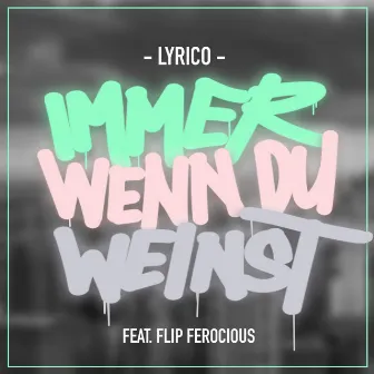 Immer wenn du weinst by Lyrico