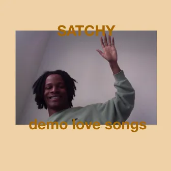 Demo Love Songs by Satchy