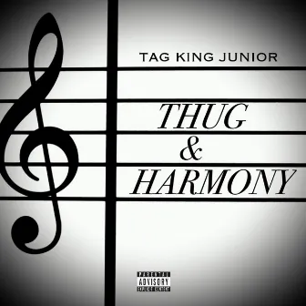 Thug n Harmony by TAG King Junior