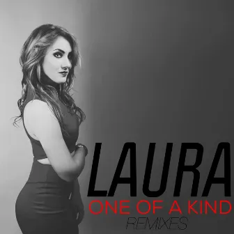 One of a Kind (Remixes) by Laura