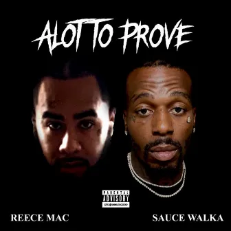 Alot To Prove by Reece Mac