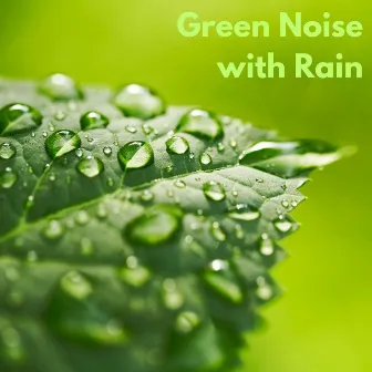 Green Noise with Rain (Loopable, No Fade) by Green Noise Meditation