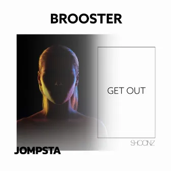 Get Out by Brooster