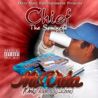 Mi Vida (Only Rich By Love) by Chief The Seminole