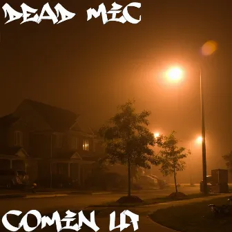 Comin Up by Dead Mic