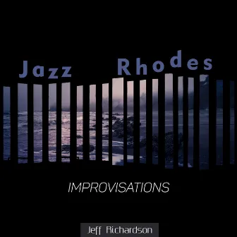 Jazz Rhodes Improvisations by Jeff Richardson