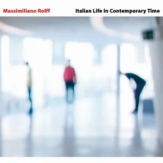 Italian Life in Contemporary Time by Massimiliano Rolff