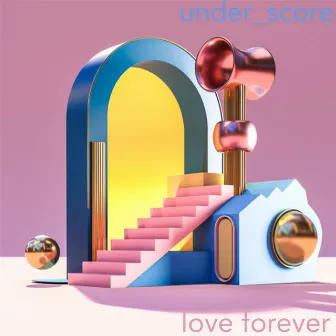 Love Forever by under_score