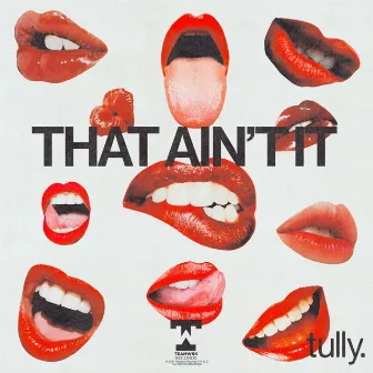 That Ain't It by tully.