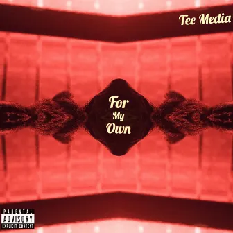 For My Own by Tee Media