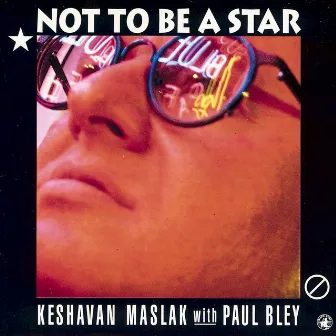 Not To Be A Star by Keshavan Maslak