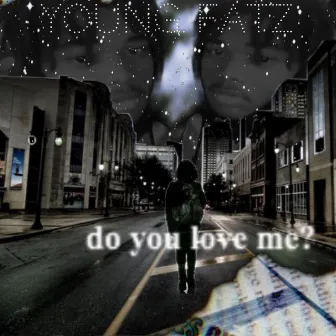 Do You Love Me? by Young Fatz