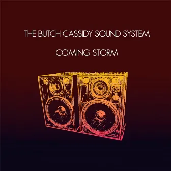 Coming Storm by Butch Cassidy Sound System