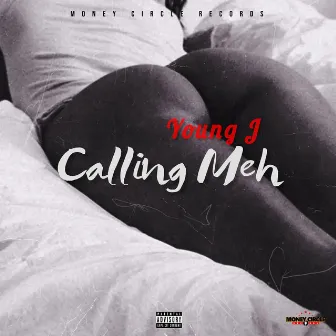 Calling Meh by Young J