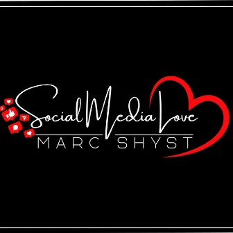 Social Media Love by Marc Shyst