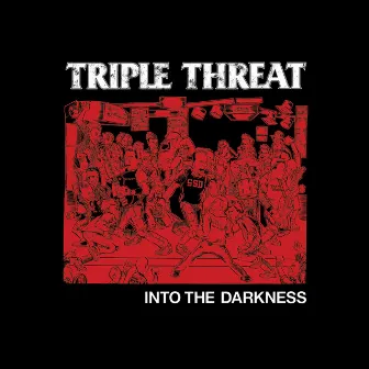 Into The Darkness by Triple Threat