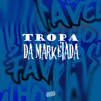 Tropa da Marketada by DJ Tio Jota