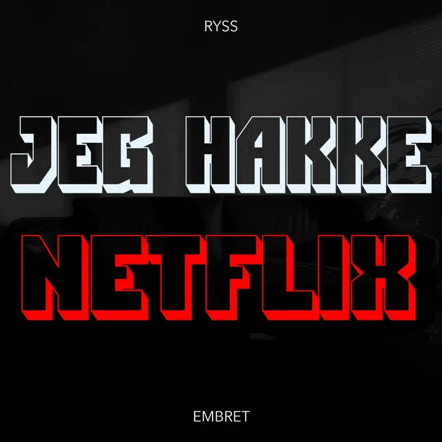 Jeg Hakke Netflix