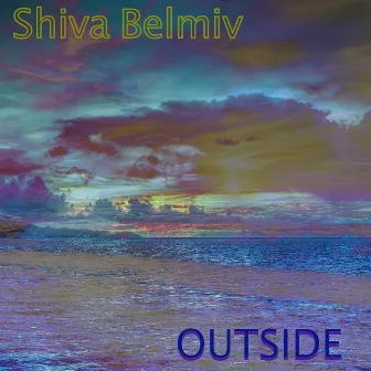 Outside by Shiva Belmiv