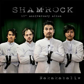 Shamrock - 10th Anniversary (Nakakabaliw) by Shamrock