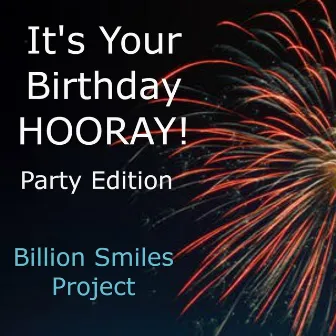 It's Your Birthday Hooray! (Party Edition) by Billion Smiles Project