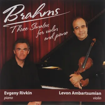 Brahms: Three Sonatas for Violin and Piano by Evgeny Rivkin