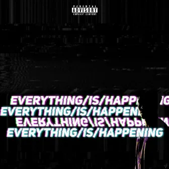 Everything Is Happening by Sussy