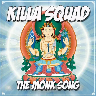 The Monk Song by Killa Squad