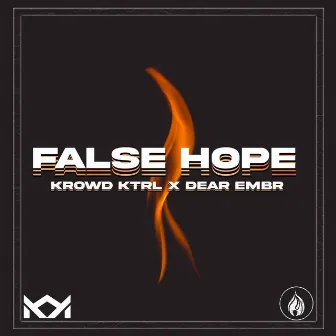 FALSE HOPE by KROWD KTRL