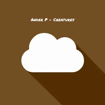 Creatures by Ander P