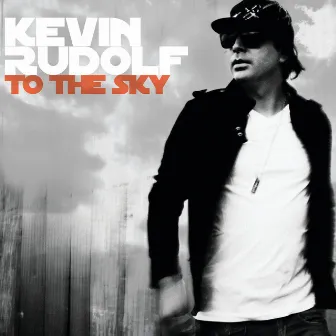 To The Sky by Kevin Rudolf