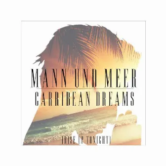 Carribean Dreams (Rise Up Tonight) by Mann