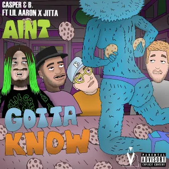 Aint Gotta Know by Casper & B.