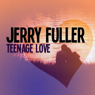 Teenage Love by Jerry Fuller