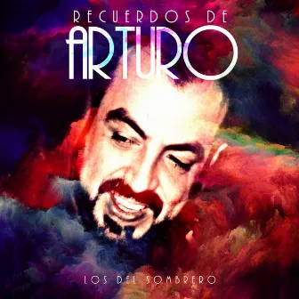 Recuerdos De Arturo by Los Del Sombrero