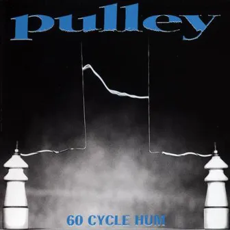 60 Cycle Hum by Pulley