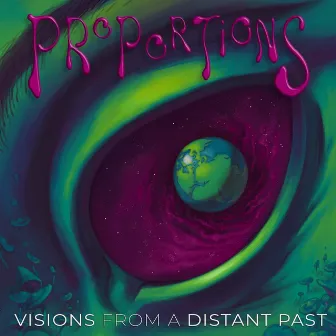 Visions from a Distant Past by Proportions