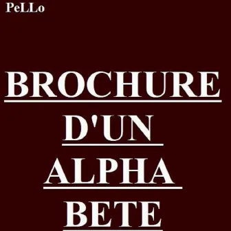 Brochure d'un alpha bete by Pello