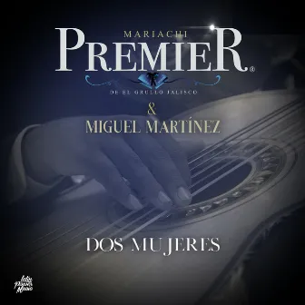 Dos Mujeres by Mariachi Premier