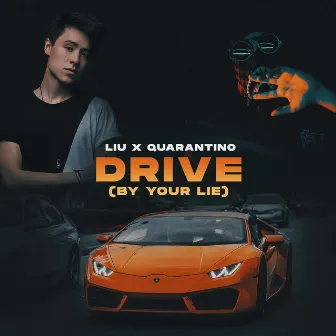 Drive (By Your Lie) by Quarantino