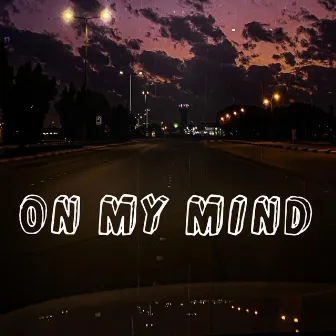 On my mind by BrazyTreXX