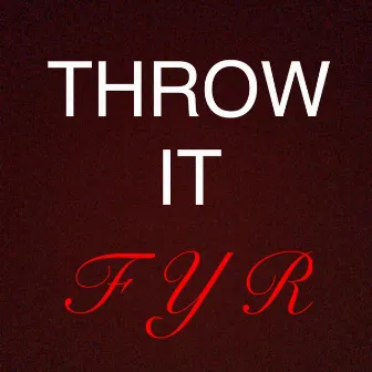 Throw It - Single by Fly Young Red