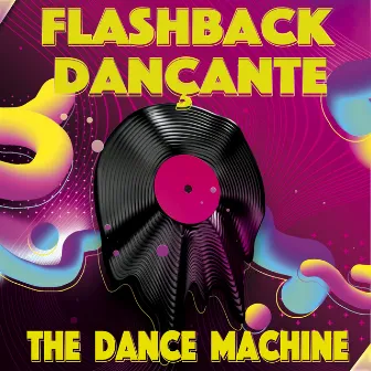 Flashback Dançante by The Dance Machine