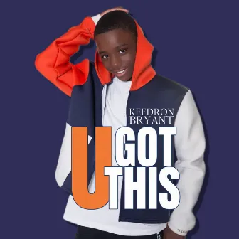 U GOT THIS by Keedron Bryant