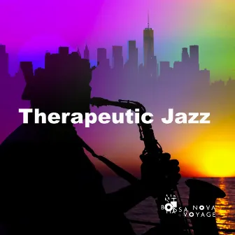 Therapeutic Jazz by Bossa Nova Voyage