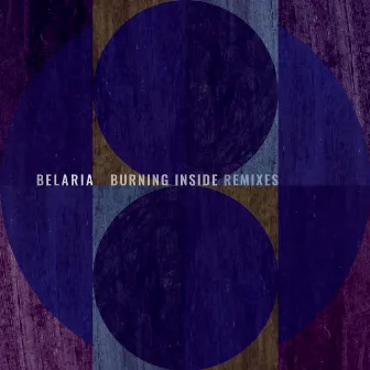 Burning Inside (Remixes) by Belaria